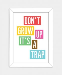 תמונות לחדרי ילדים - don't grow up it's a trap